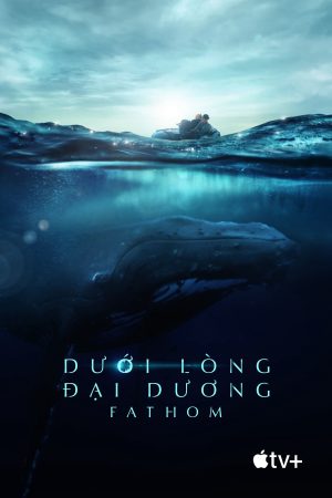 Dưới Lòng Đại Dương – Fathom